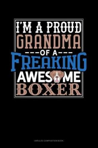 Cover of I Am A Proud Grandma Of A Freaking Awesome Boxer