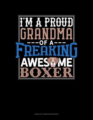 Cover of I Am A Proud Grandma Of A Freaking Awesome Boxer