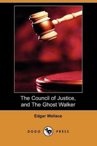 Cover of The Council of Justice, and the Ghost Walker (Dodo Press)
