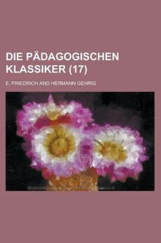 Cover of Die Padagogischen Klassiker (17 )