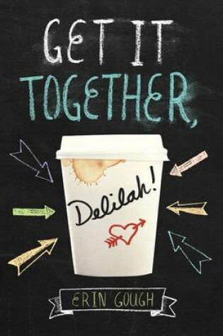 Cover of Get It Together, Delilah!