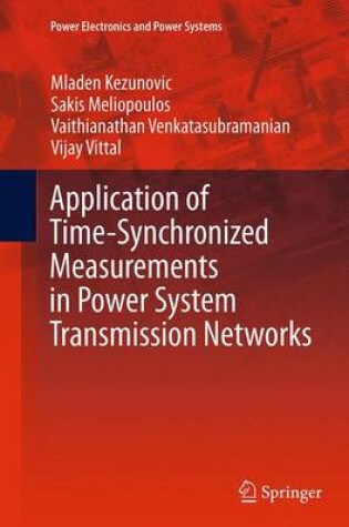 Cover of Application of Time-Synchronized Measurements in Power System Transmission Networks