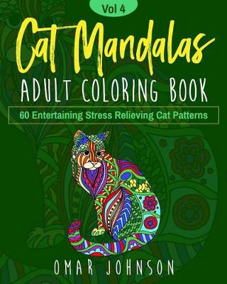 Book cover for Cat Mandalas Adult Coloring Book Vol 4