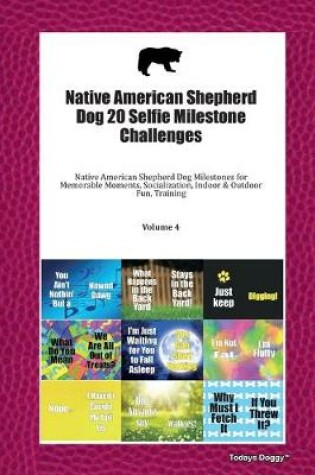 Cover of Native American Shepherd Dog 20 Selfie Milestone Challenges