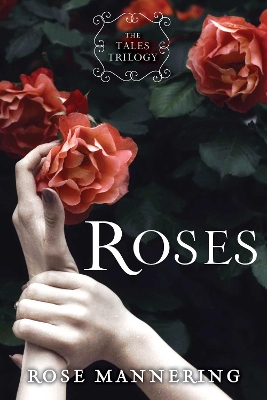 Roses by Rose Mannering