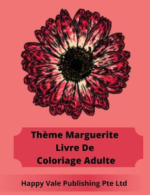 Book cover for Thème Marguerite Livre De Coloriage Adulte
