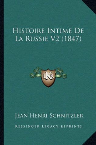 Cover of Histoire Intime de La Russie V2 (1847)