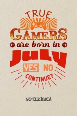 Cover of True Gamers Are Born In July