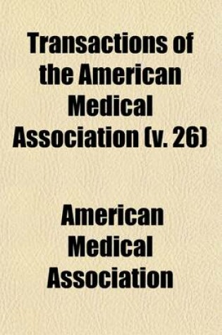 Cover of Transactions of the American Medical Association (Volume 26)