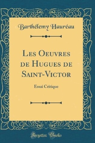 Cover of Les Oeuvres de Hugues de Saint-Victor