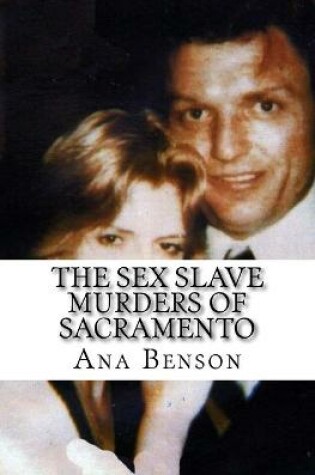 Cover of The Sex Slave Murders of Sacramento