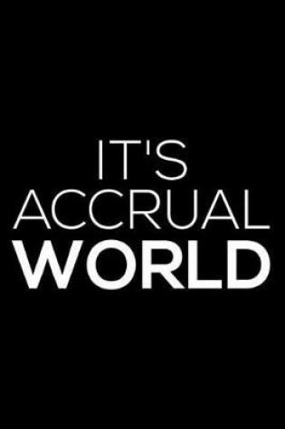 Cover of It's Accrual World