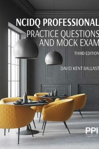 Cover of Ppi Ncidq Professional Practice Questions and Mock Exams, Third Edition