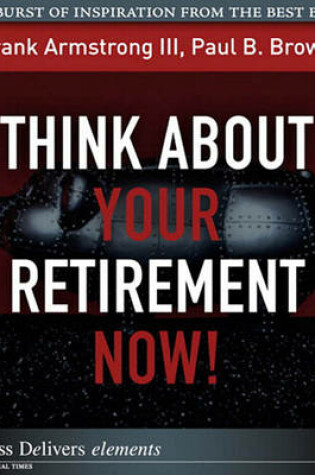 Cover of Think about Your Retirement Now!