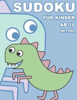 Book cover for Sudoku Für Kinder Ab 10 Mittel