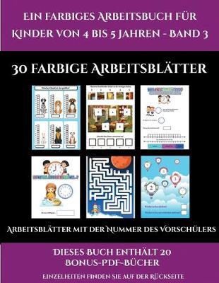 Cover of Arbeitsblätter mit der Nummer des Vorschülers (Ein farbiges Arbeitsbuch für Kinder von 4 bis 5 Jahren - Band 3)