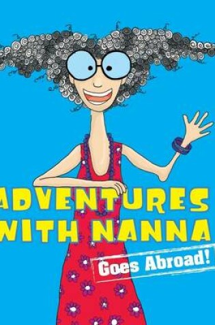 Cover of Adventures with Nanna -- Goes Abroad