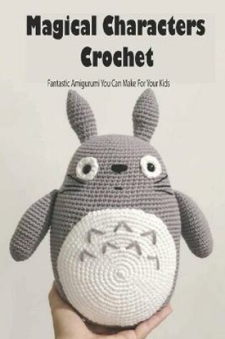 Cover of Magical Characters Crochet