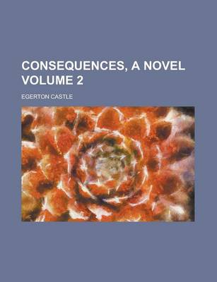 Book cover for Consequences, a Novel Volume 2