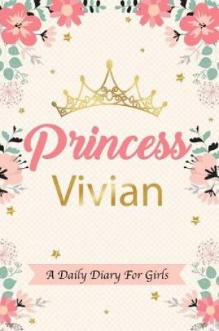 Cover of Princess Vivian a Daily Diary for Girls