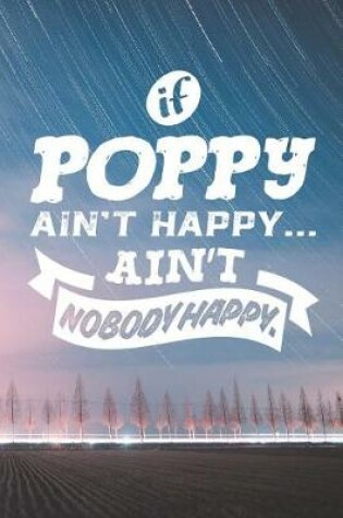 Cover of If Poppy Ain't Happy Ain't Nobody Happy