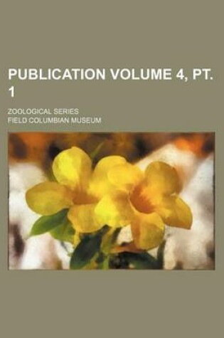 Cover of Publication; Zoological Series Volume 4, PT. 1