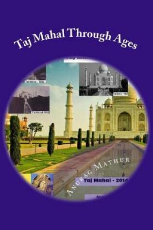 Cover of Taj Mahal Through Ages