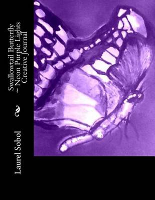 Cover of Swallowtail Butterfly Neon Purple Lights Creative Journal