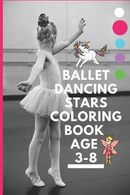 Book cover for Ballet dancing stars coloring book age 3-8