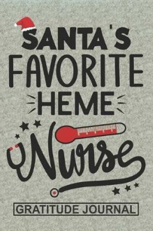 Cover of Santa's Favorite Heme Nurse - Gratitude Journal
