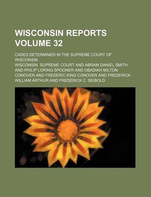 Book cover for Wisconsin Reports Volume 32; Cases Determined in the Supreme Court of Wisconsin