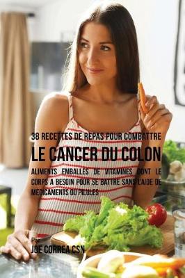 Book cover for 38 Recettes de Repas pour combattre le Cancer du Colon