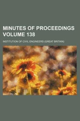 Cover of Minutes of Proceedings Volume 138