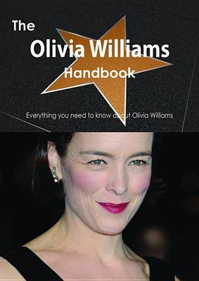 Book cover for The Olivia Williams Handbook - Everything You Need to Know about Olivia Williams