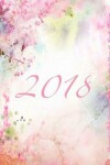 Book cover for 2018 Beautiful Pink Dreamscape 2018 Academic Year 18 Month Planner