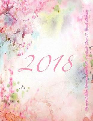 Book cover for 2018 Beautiful Pink Dreamscape 2018 Academic Year 18 Month Planner