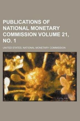 Cover of Publications of National Monetary Commission Volume 21, No. 1