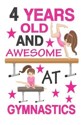 Book cover for 4 Years Old And Awesome At Gymnastics