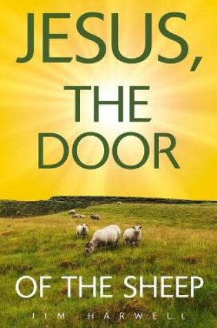Cover of Jesus, the Door of the Sheep