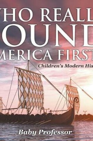 Cover of Who Really Found America First? Children's Modern History