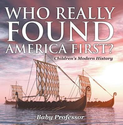 Cover of Who Really Found America First? Children's Modern History