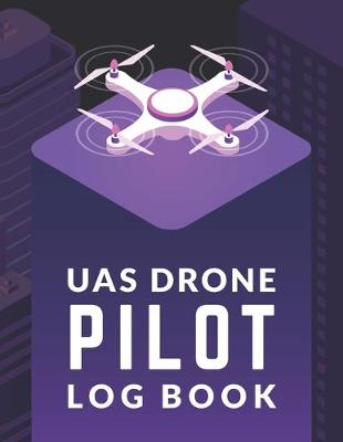 Book cover for UAS Drone Pilot Logbook