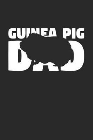 Cover of Guinea Pig Notebook 'Guinea Pig Dad' - Guinea Pig Diary - Father's Day Gift for Animal Lover - Mens Writing Journal