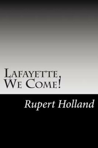 Cover of Lafayette, We Come!