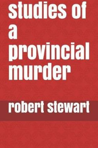 Cover of Studies of a Provincial Murder