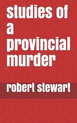 Book cover for Studies of a Provincial Murder