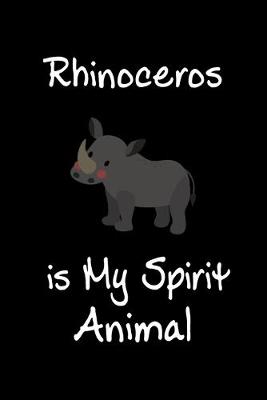 Book cover for Rhinoceros is My Spirit Animal