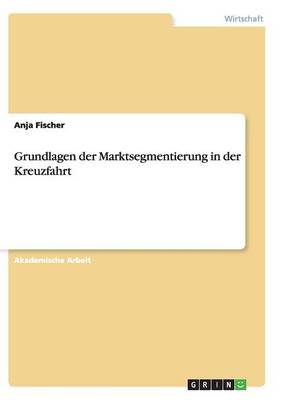 Book cover for Grundlagen der Marktsegmentierung in der Kreuzfahrt