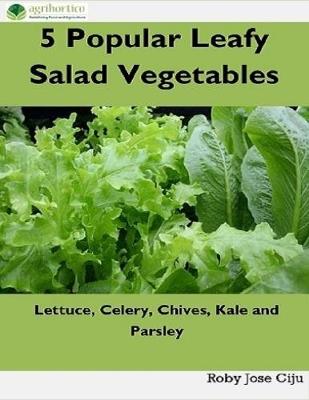 Book cover for 5 Popular Leafy Salad Vegetables: Lettuce, Celery, Chives, Kale and Parsley