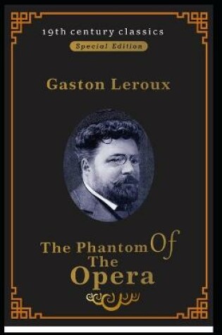 Cover of The Phantom Of The Opera (19th century classics Illustrated Edition)